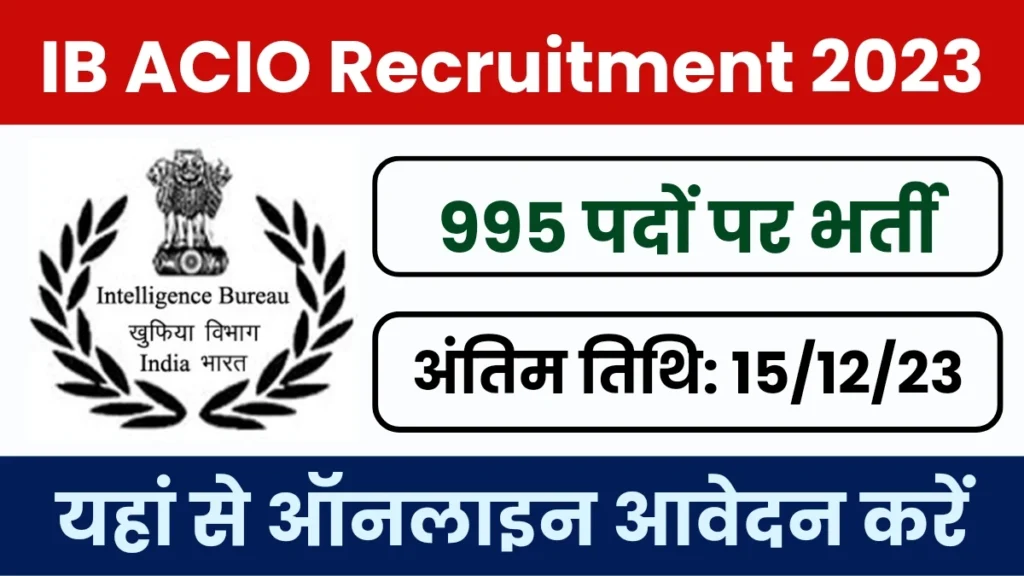 IB ACIO Recruitment 2023 Notification Out for 995 Posts, Apply Now