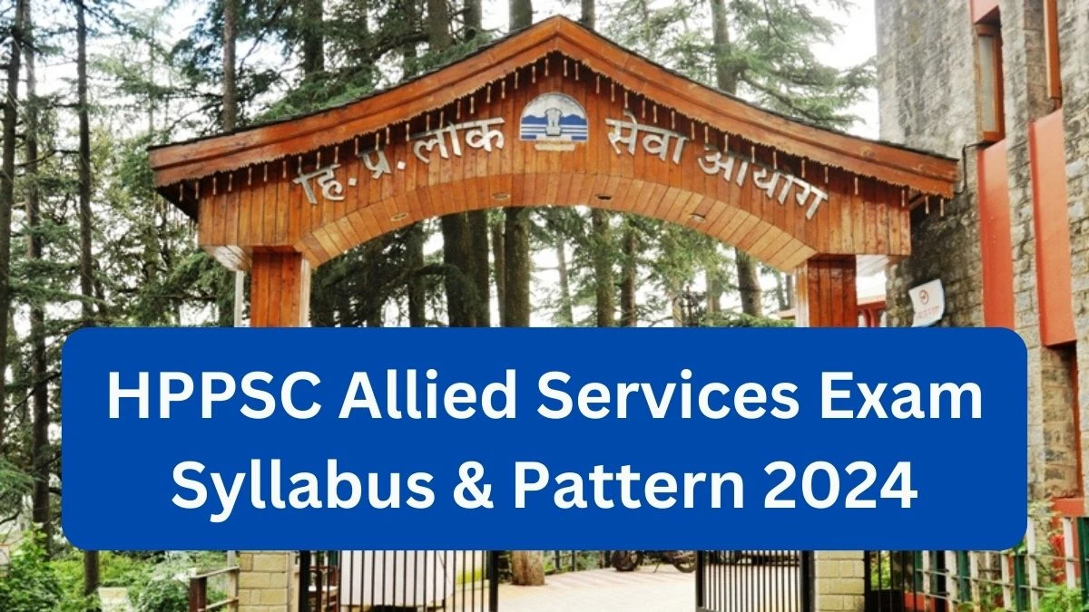 HPPSC Allied Services Exam Syllabus & Pattern 2023