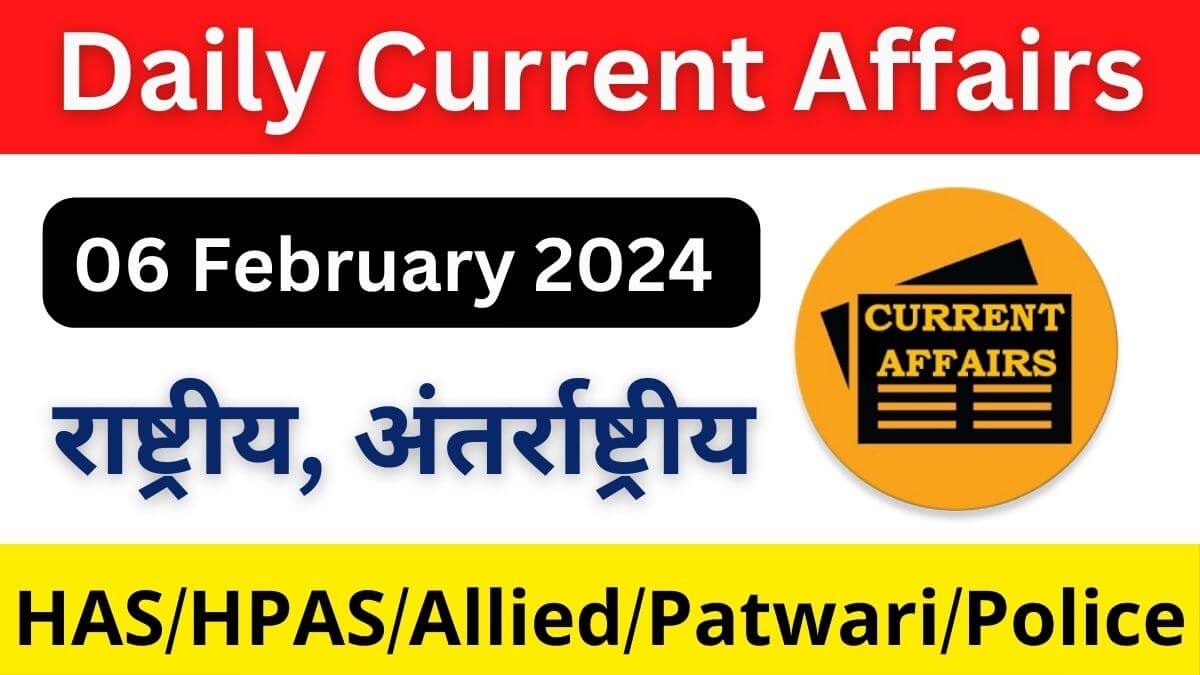 Daily Current Affairs 07 February 2024