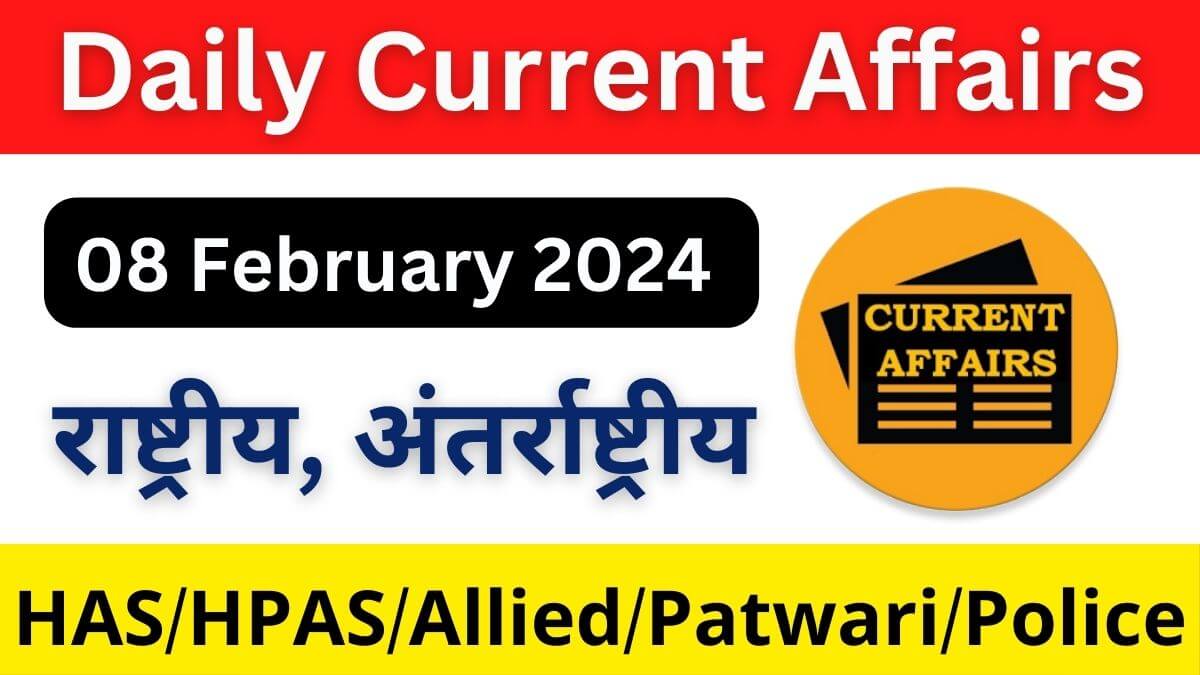 Daily Current Affairs 08 February 2024