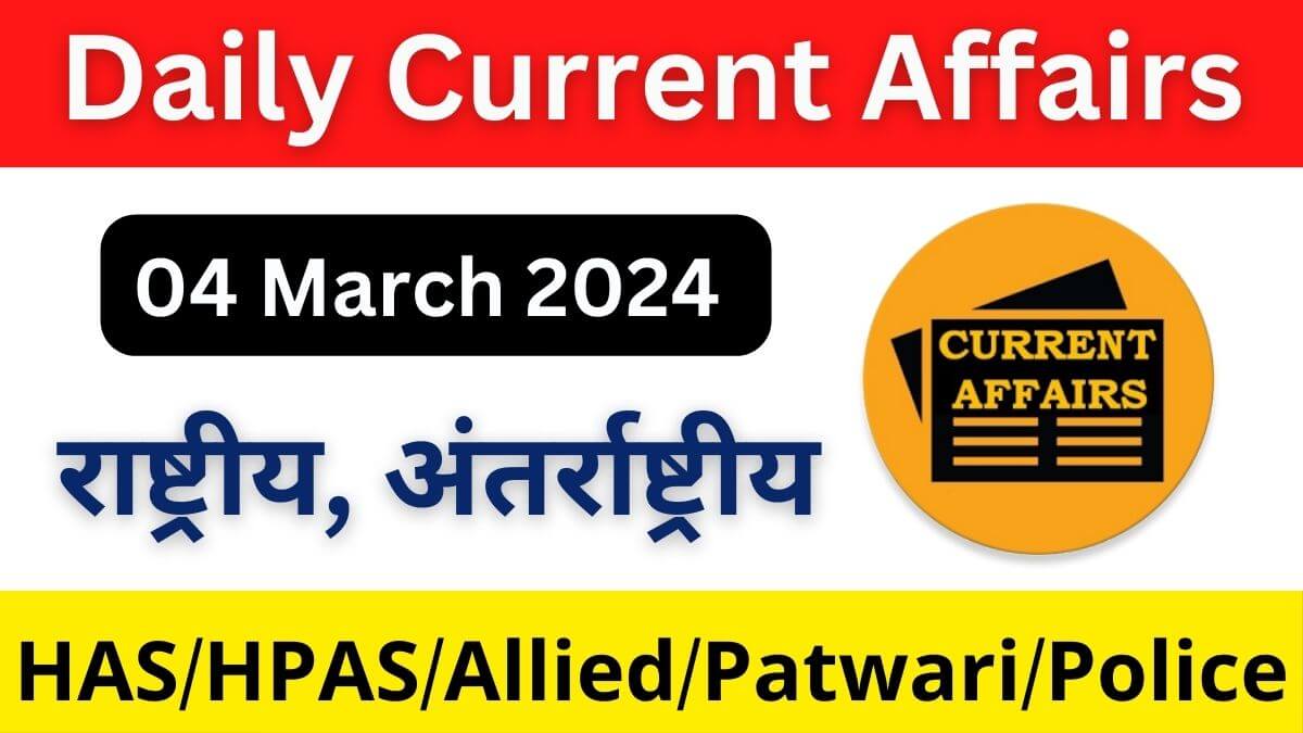 Daily Current Affairs 4 March 2024