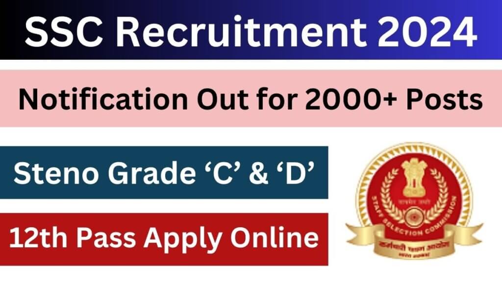 SSC Stenographer Recruitment 2024 Notification Out, Complete Details