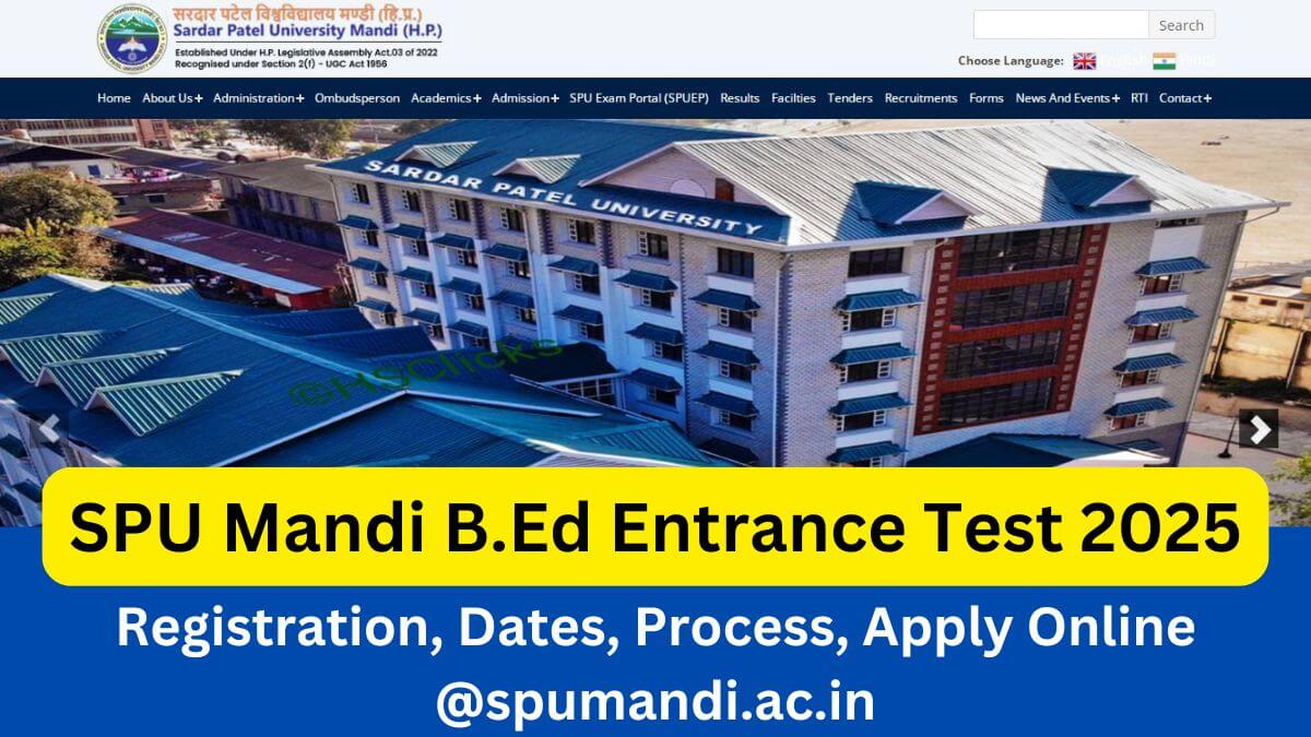 SPU Mandi B.Ed Entrance Test 2025 Registration, Dates, Process, Apply Online @spumandi.ac.in