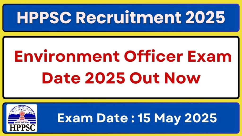 HPPSC Shimla Environment Officer Exam Date 2025 Out Now
