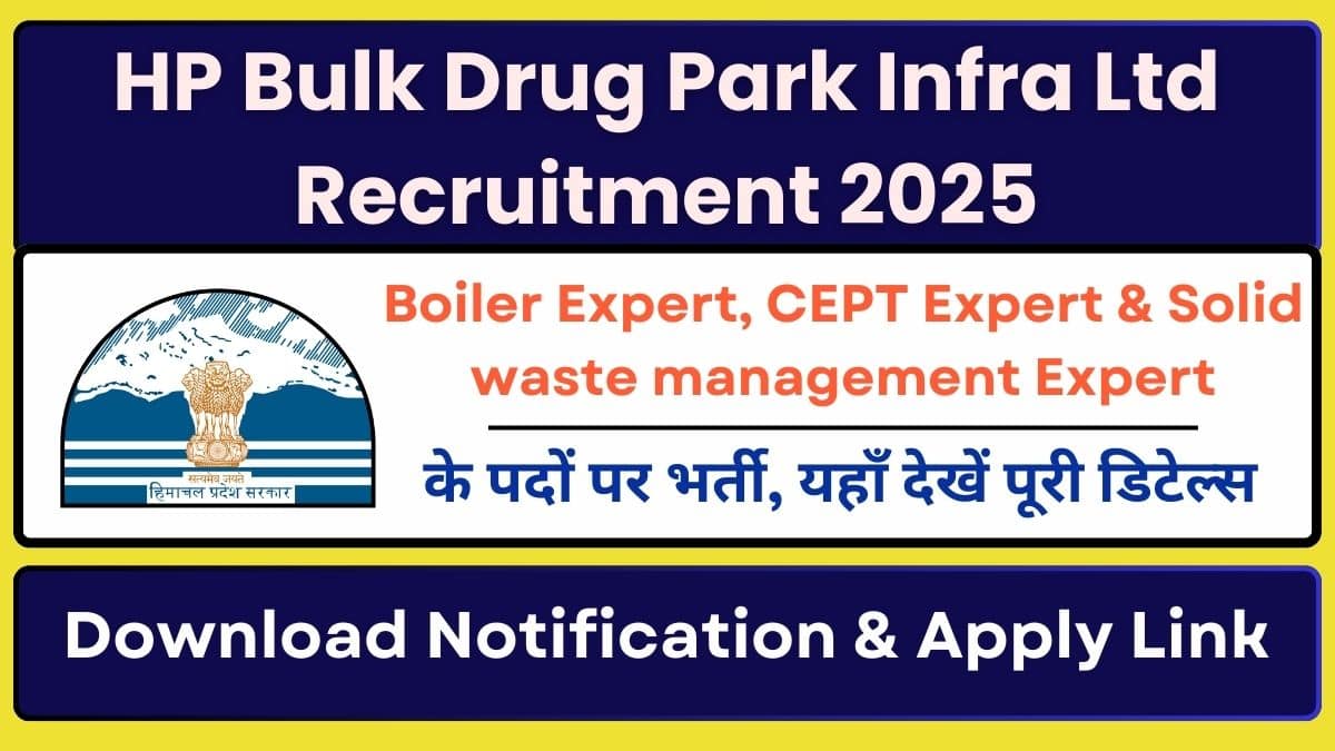 HP Bulk Drug Park Infra Ltd Recruitment 2025 Out for Various Posts, Apply Online