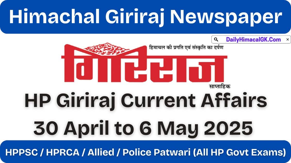 HP Giriraj Current Affairs 30 April to 6 May 2025