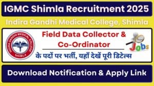 IGMC Shimla Recruitment 2025 Out for Field Data Collector & Co-Ordinator Posts