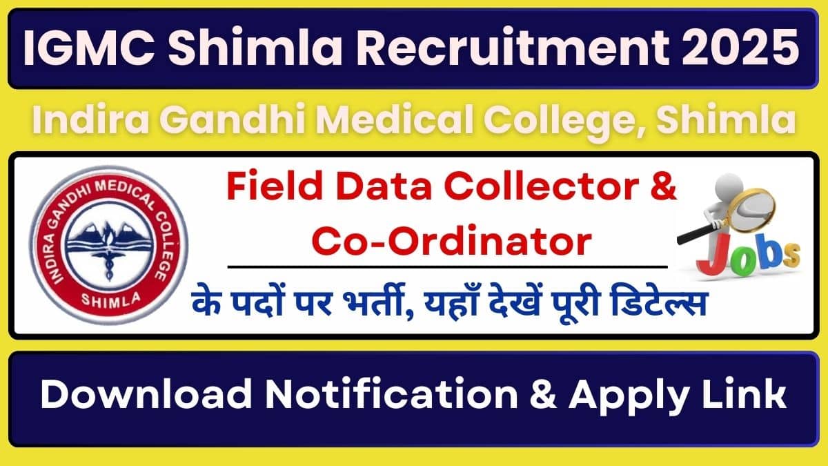 IGMC Shimla Recruitment 2025 Out for Field Data Collector & Co-Ordinator Posts