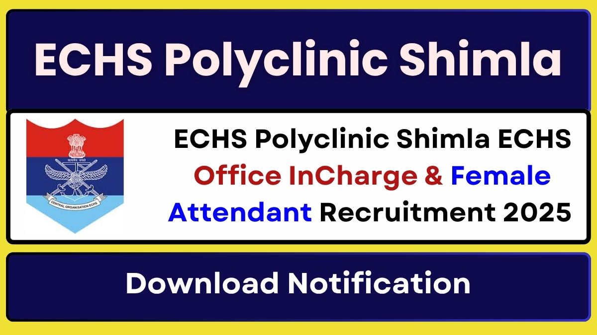ECHS Polyclinic Shimla Office InCharge Recruitment 2025