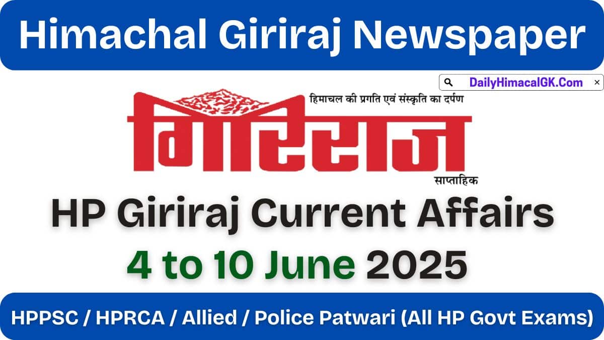 HP Giriraj Current Affairs 4 to 10 June 2025