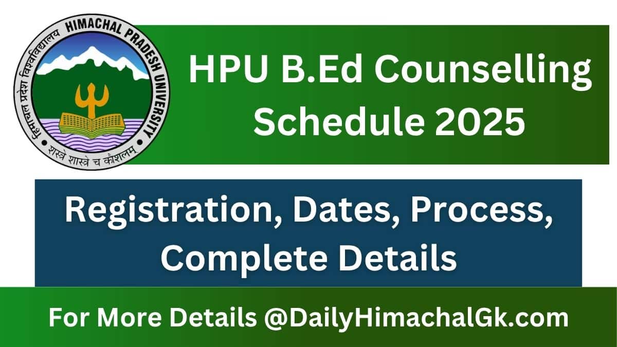 HPU B.Ed Counselling Schedule 2025 Registration, Dates, Process, Seat Allotment, Fee, Complete Details