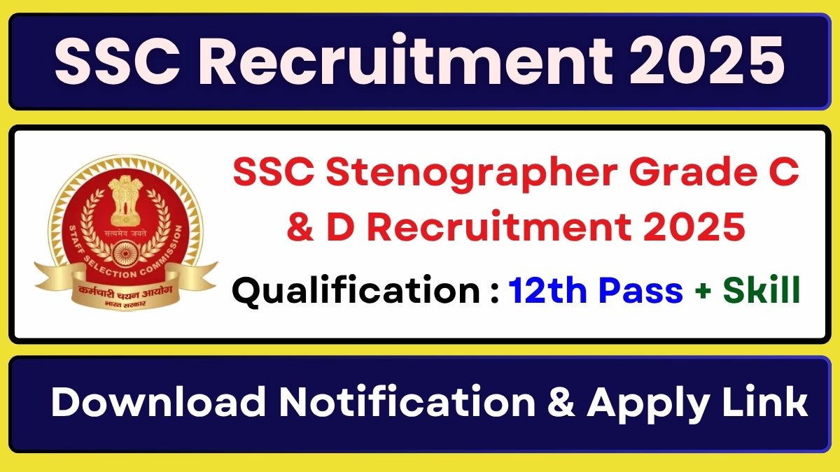 SSC Stenographer Grade C & D Recruitment 2025 Apply Online for 261 Posts