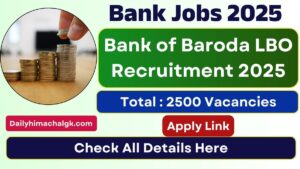 Bank of Baroda LBO Recruitment 2025 Notification Out for 2500 Posts, Apply Now !!