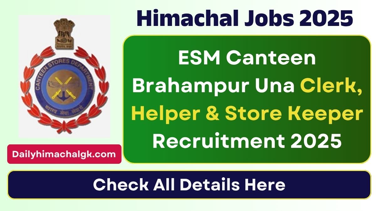 ESM Canteen Brahampur Una Recruitment 2025 Apply Offline For Clerk, Helper & Store Keeper Posts