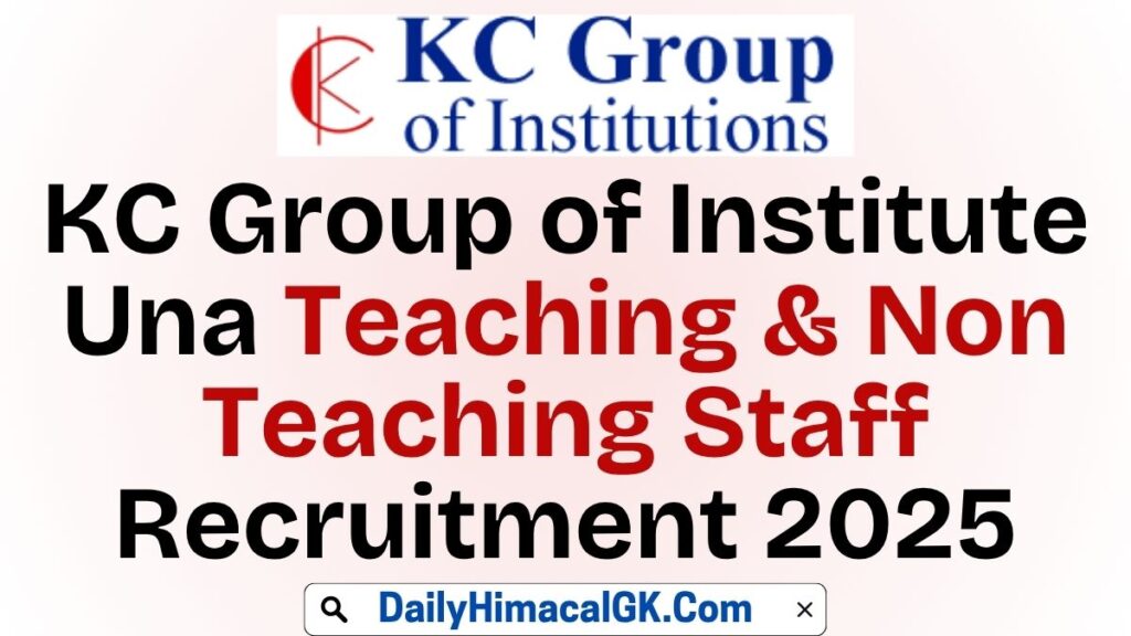 KC Group of Institute Una Teaching & Non Teaching Staff Recruitment 2025 Apply Online