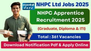 NHPC Apprentice Recruitment 2025 Notification Out for 361 Posts, Apply Now !!