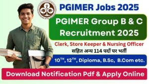 PGIMER Group B and C Recruitment 2025 Notification Out for 114 Posts, Apply Now !!