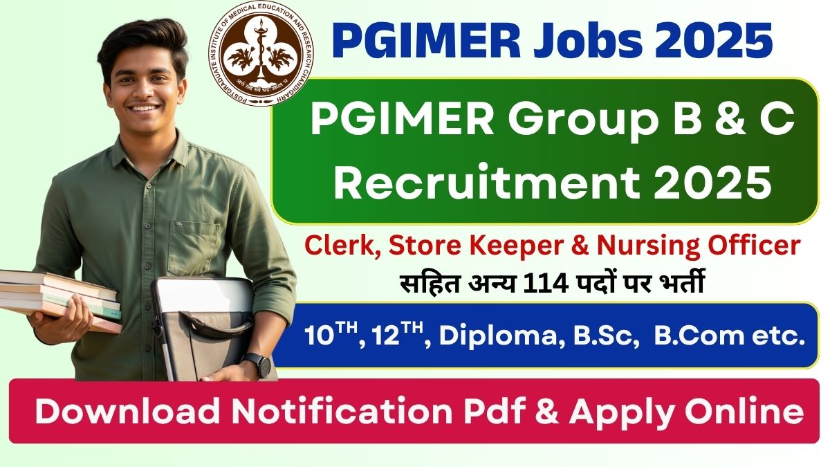 PGIMER Group B and C Recruitment 2025 Notification Out for 114 Posts, Apply Now !!