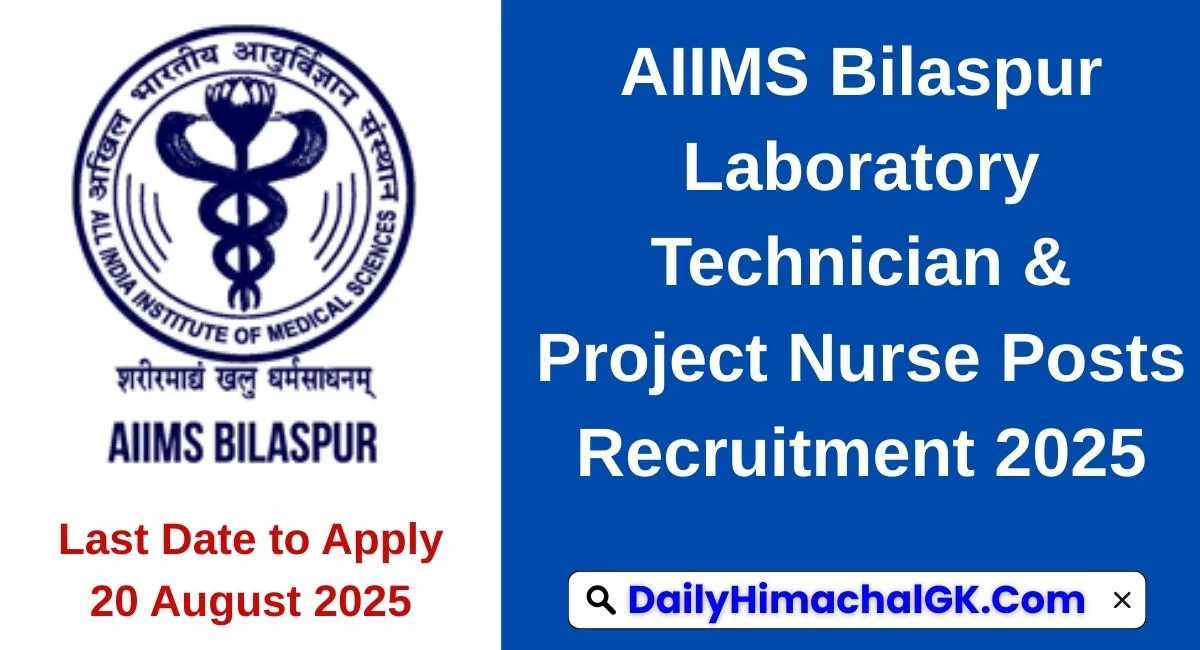 AIIMS Bilaspur Recruitment 2025 Notification Out for Laboratory Technician & Project Nurse Posts