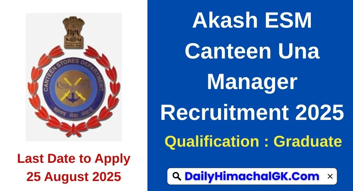 Akash ESM Canteen Una Manager Recruitment 2025