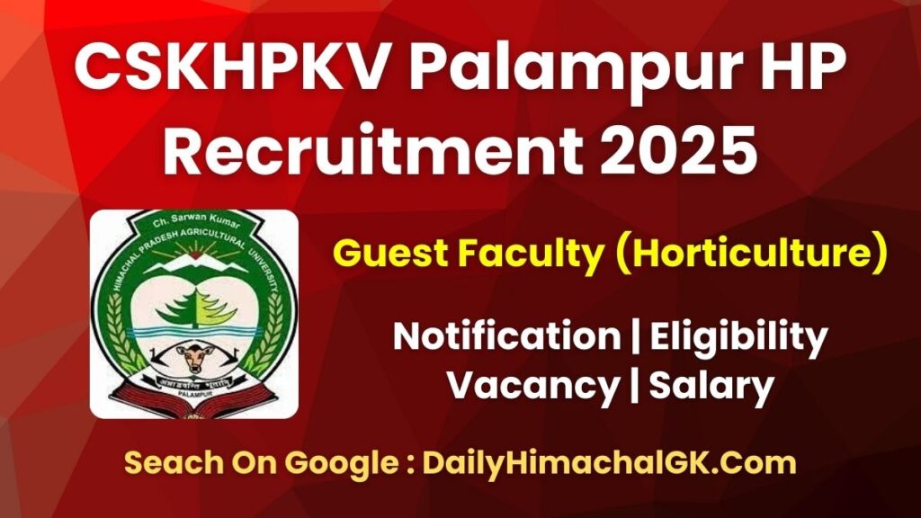 CSKHPKV Palampur Recruitment 2025 Apply Now for Guest Faculty (Horticulture) Post
