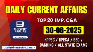 Daily Current Affairs 30 August 2025 (हिंदी करंट अफेयर्स)