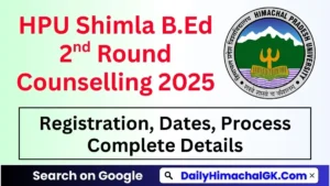HPU B.Ed 2nd Round Counselling 2025 Registration, Dates, Process, Seat Allotment, Fee, Complete Details