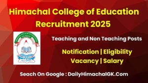 Himachal College of Education Teaching and Non Teaching Recruitment 2025 Apply Now
