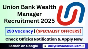 Union Bank Wealth Manager Recruitment 2025 Apply Now for 250 Vacancies