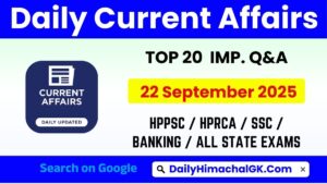 Daily Current Affairs 22 September 2025 (हिंदी करंट अफेयर्स)
