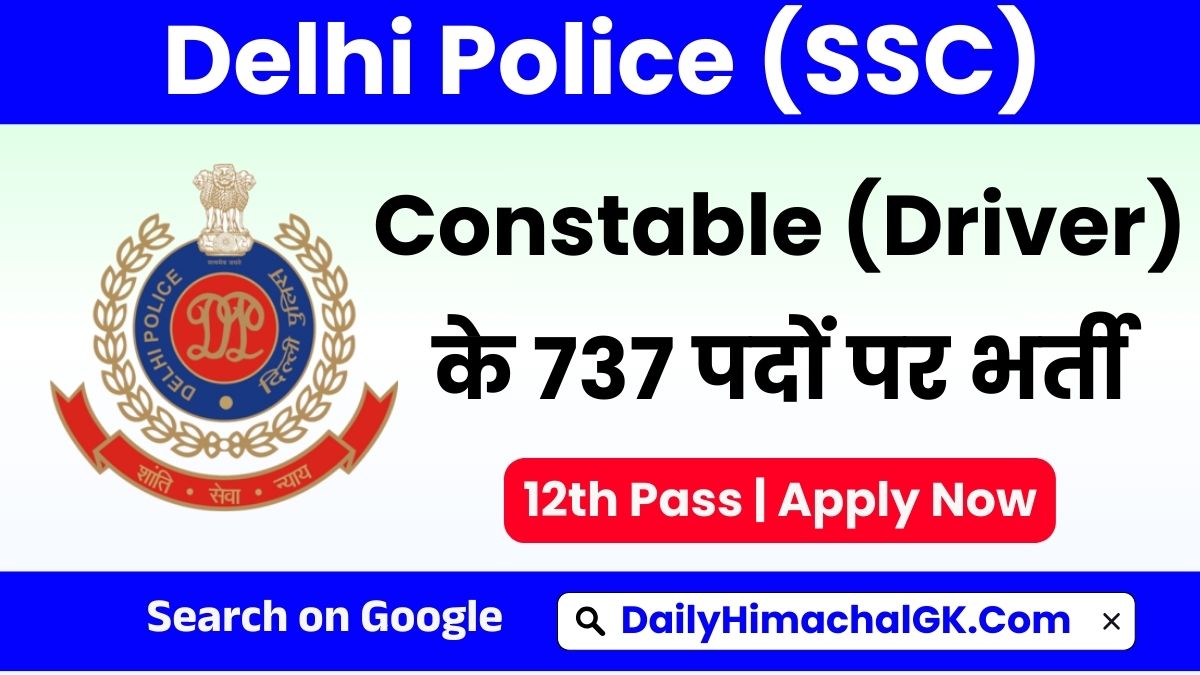 Delhi Police Driver Recruitment 2025 Apply Now for 737 Posts