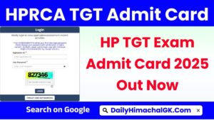 HPRCA TGT Admit Card 2025 Out, Direct Link To Download MedicalNon Medical Call Letter