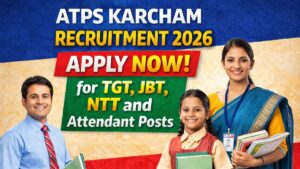 ATPS Karcham Recruitment 2026 Apply Now for TGT, JBT, NTT and Attendant Posts