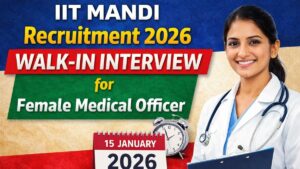 IIT Mandi Recruitment 2026 Walk-In Interview for Female Medical Officer