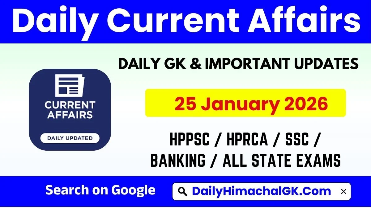 Today Current Affairs – 25 January 2026 | Daily GK & Important Updates