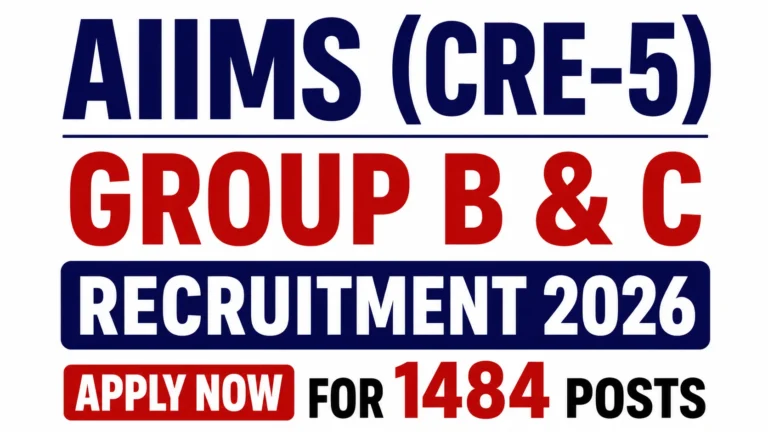 AIIMS (CRE-5) Group B & C Recruitment 2026 Apply Now for 1484 Posts