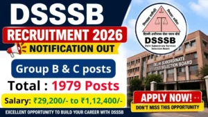 DSSSB Recruitment 2026 (1979 Group B & C Posts), Apply Now
