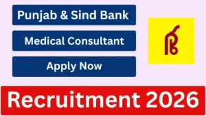 Punjab & Sind Bank Medical Consultant Recruitment 2026