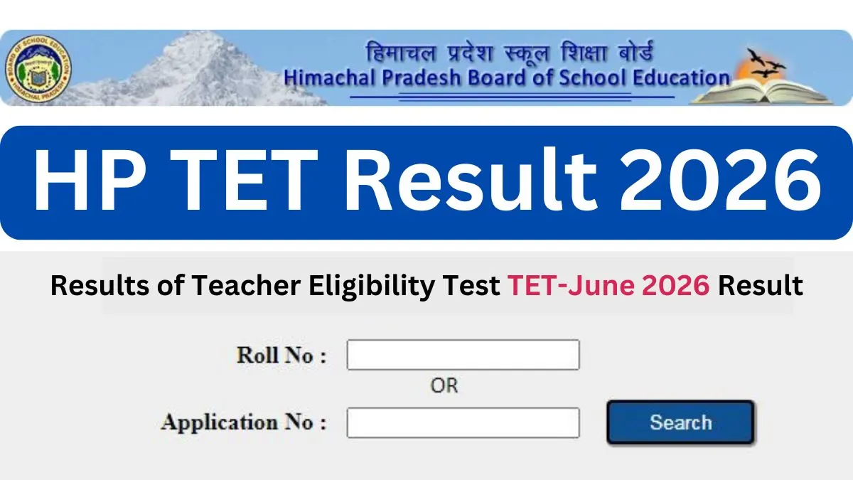 HP TET Result June 2026, Teacher Eligibility Test Download Scorecard @hpbose.org 