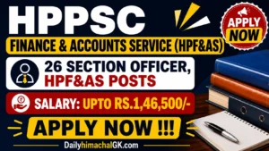 HPPSC Shimla Recruitment 2026 Apply Now for 26 Section Officer, HPF&AS Posts