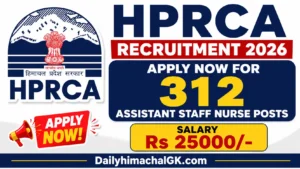 HPRCA Recruitment 2026 Apply Now for 312 Assistant Staff Nurse Posts
