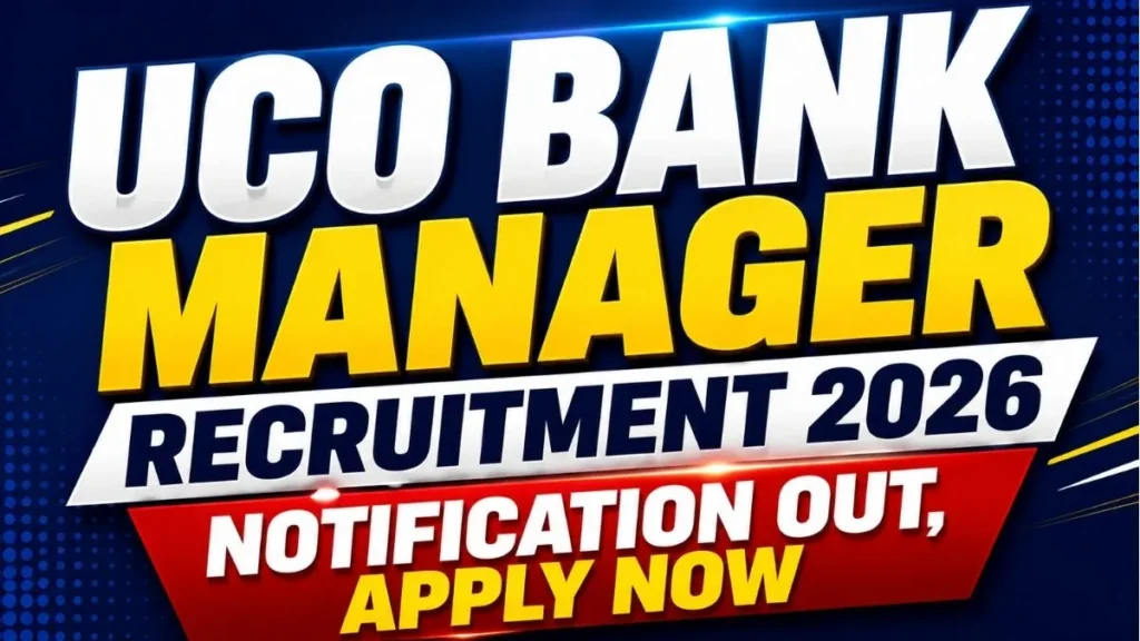 UCO Bank Manager Recruitment 2026 Notification Out, Apply Now