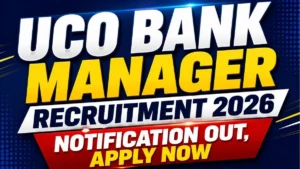 UCO Bank Manager Recruitment 2026 Notification Out, Apply Now