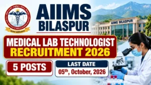 AIIMS Bilaspur Recruitment 2026 Notification Out for 5 Medical Lab Technologist Posts, Apply Offline