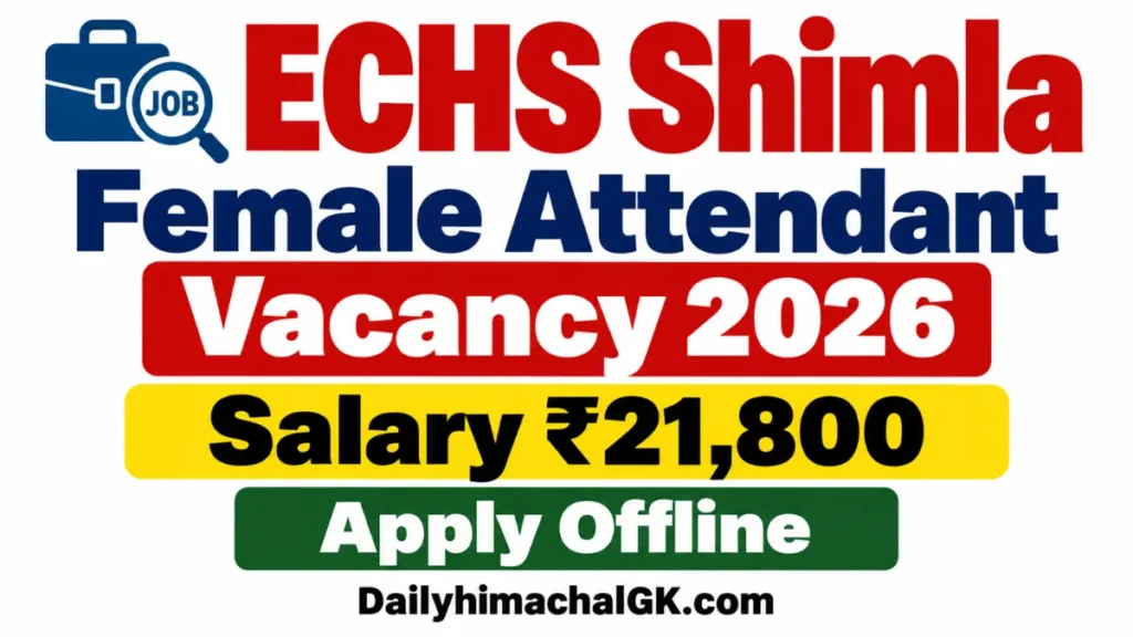 ECHS Shimla Female Attendant Vacancy 2026, Salary ₹21,800, Apply Offline