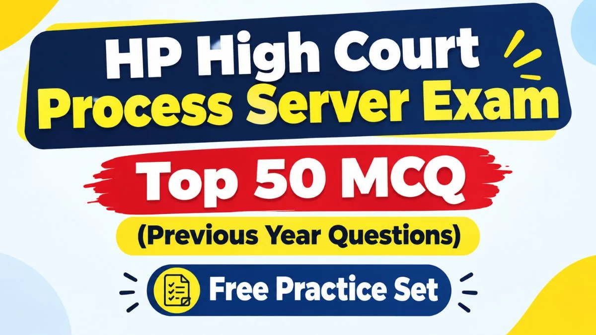 HP High Court Process Server Exam – Top 50 MCQ (Previous Year Questions) | Free Practice Set