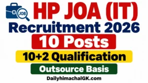 HP JOA (IT) Recruitment 2026 (10 Posts) 10+2 Qualification, Outsource Basis
