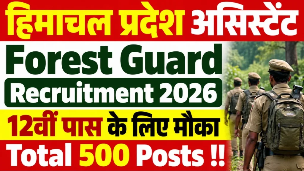 HP Assistant Forest Guard Recruitment 2026: 500 Posts, 10+2 Pass Eligibility, Physical Test